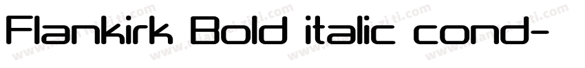 Flankirk Bold italic cond字体转换